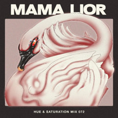 Hue & Saturation Mix #072: Mama Lior