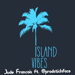Island Vibes - JF x @prodstichface