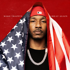 Make Trappin Great Again