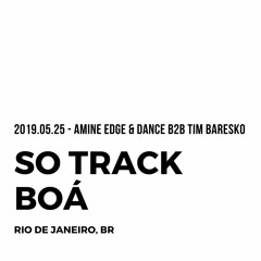 2019.05.25 - Amine Edge & DANCE B2B Tim Baresko @ So Track Boá, Rio De Janeiro, BR