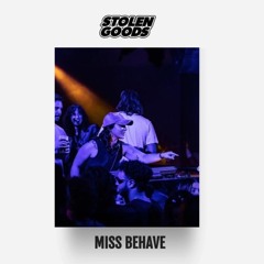 MISS BEHAVE | Stolen Goods 18.02.23