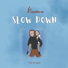 Macarena - Slow Down