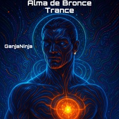 Alma de Bronce Trance