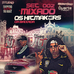 SET 002 OS HITMAKE´S DA BXD - DJ MT O HITMAKER - DJ WL O HITMAKER