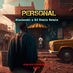 Personal (DJ Femix Remix) - by Zinoleesky