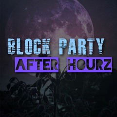 Block Party Radio // After Hourz