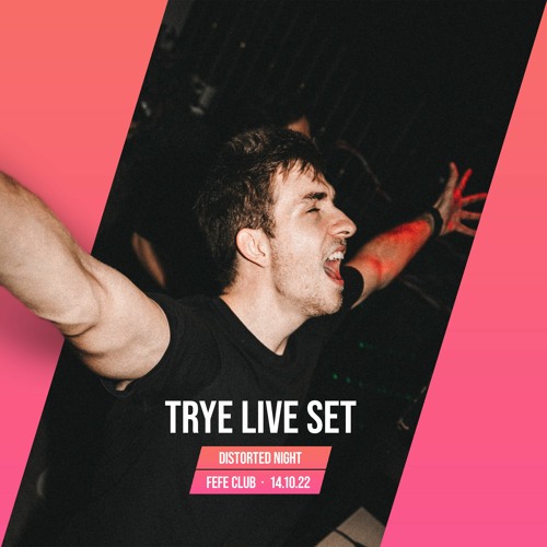 Distorted Night Set - Trye @FEFE Club // 14.10.22