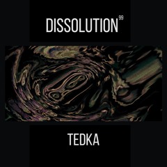 DISSOLUTION 99 II TEDKA @ FAZA