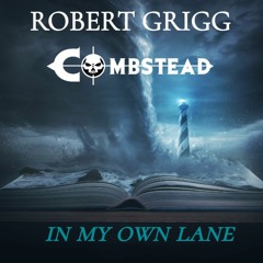 In My Own Lane - Robert Grigg & Combstead