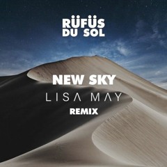 RUFUS DU SOL - New Sky (LISA MAY Rmx)FREE DOWNLOAD