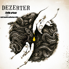 Dezerter_Turu Anasi_Żółć_ Psylocibe Cubansis Edit