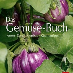 Das Gemüse-Buch: Arten · Sorten · Anbau · Küchentipps Ebook