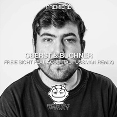 PREMIERE: Oberst & Buchner - Freie Sicht feat. Acud (Tal Fussman Remix) [Heimlich Musik]