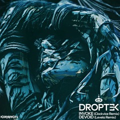 Droptek - Invoke (Clockvice Remix)