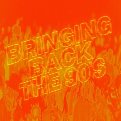 Bringing Back The 90's