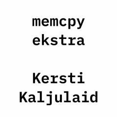 Memcpy ekstra - Kersti Kaljulaid