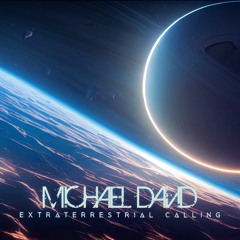 Michael David - Extraterrestrial Calling