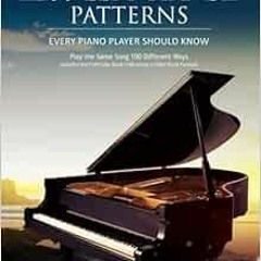 [Free] EBOOK 📔 100 Left Hand Patterns Every Piano Player Should Know: Play the Same