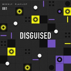 DISGUISED Weekly - 081