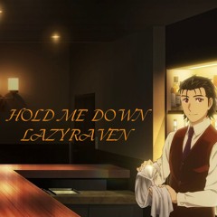 LAZY RAVEN - HOLD ME DOWN