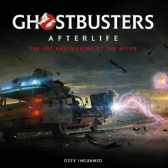[PDF]⚡  EBOOK ⭐ Ghostbusters: Afterlife: The Art and Making of the Mov
