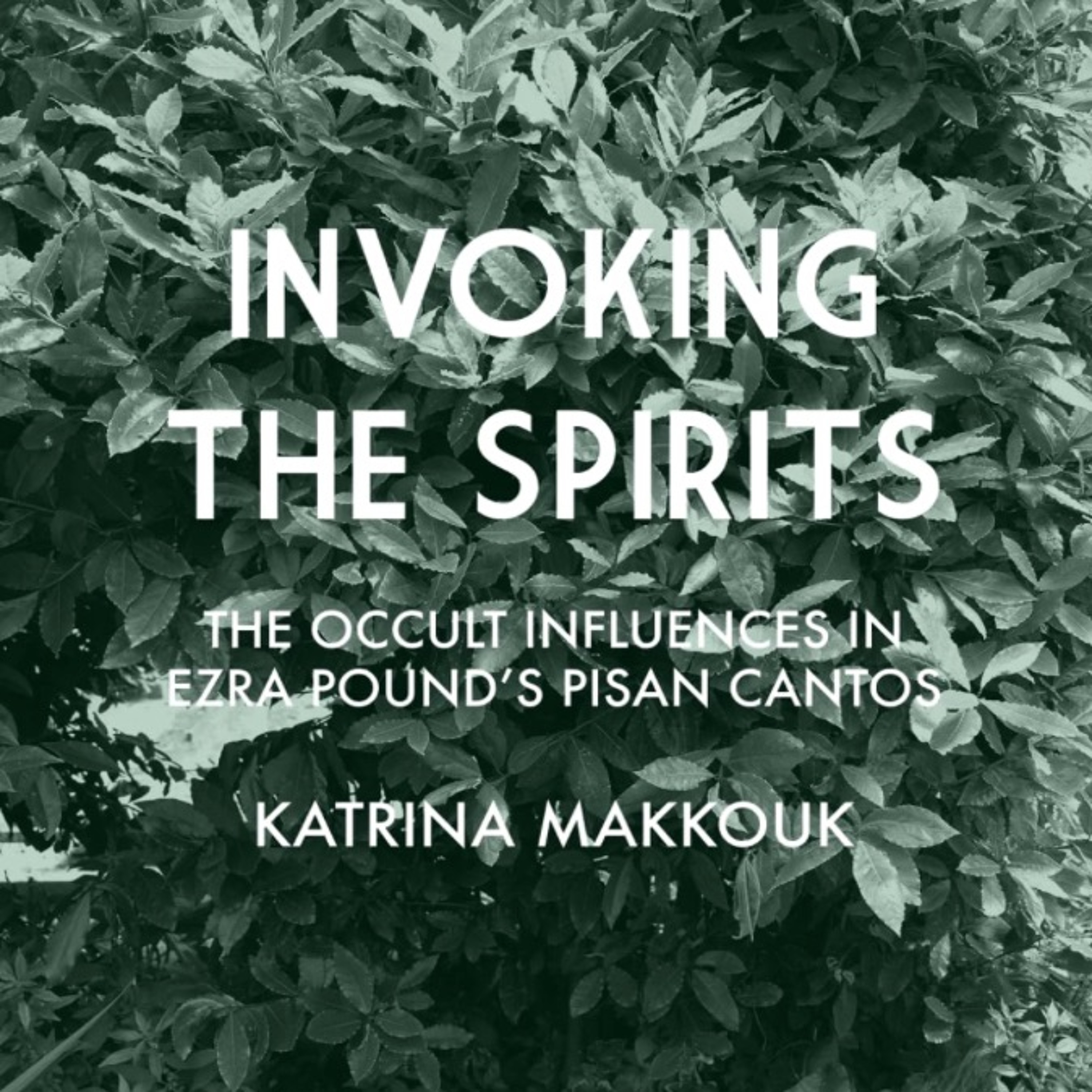 RU283 KATRINA MAKKOUK ON The Occult Influences In Ezra Pound’s Pisan Cantos