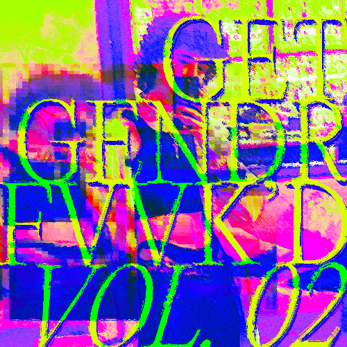 GET GENDR FVVK'D VOL. 02 (ALICE OPEN DECKS 01.23.25)