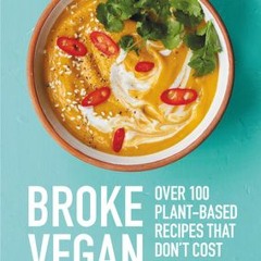 #Kindle Broke Vegan: Over 100 plant-based recipes that don't cost the earth by Saskia Sidey