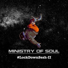 Ministry Of Soul #LockdownSesh - II