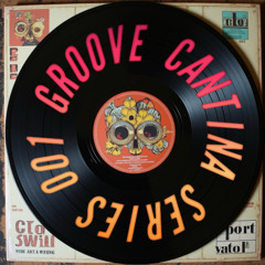 Groove Cantina Series 001