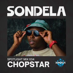 Sondela Spotlight 034 - Chopstar