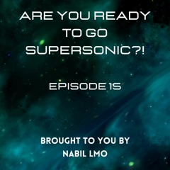 Nabil LMO presents Are You Ready To Go SUPERSONIC?! Episode 15 (26-03-2022)