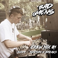 BAD OMENS CREW MIX 01 : SHIFF - RHYTHM N BREAKS