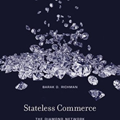 [ACCESS] EPUB 📒 Stateless Commerce: The Diamond Network and the Persistence of Relat