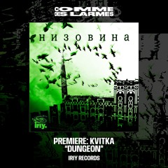 PREMIERE CDL || Kvitka - Dungeon |Iriy Records| 2025