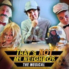 That's Not My Neighbor The Musical (feat. David King)