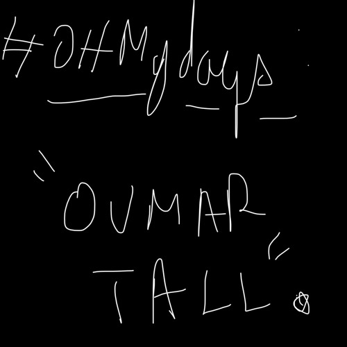 #OHMydays ! : « OUMAR TALL »