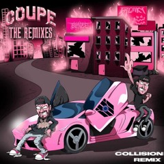 BLAIZE X FREAKY - COUPE (COLLISION REMIX) *FREE DOWNLOAD*