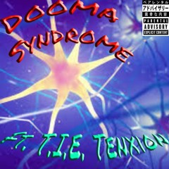 Dooma Syndrome Ft. Ty Tenxion (Prod. B.Young Beats)