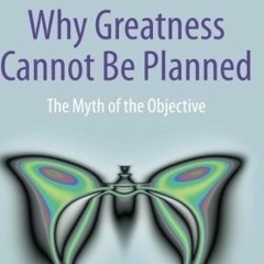 Next Episode: Why Greatness Cannot Be Planned? Connecting With You (Our audience)