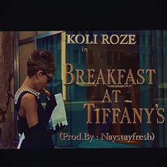Breakfast@Tiffany’s (Prod.By Naystayfresh)& (Mixed. By iDeez)