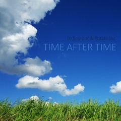 DJ Spyroof & Potato Inc - Time After Time