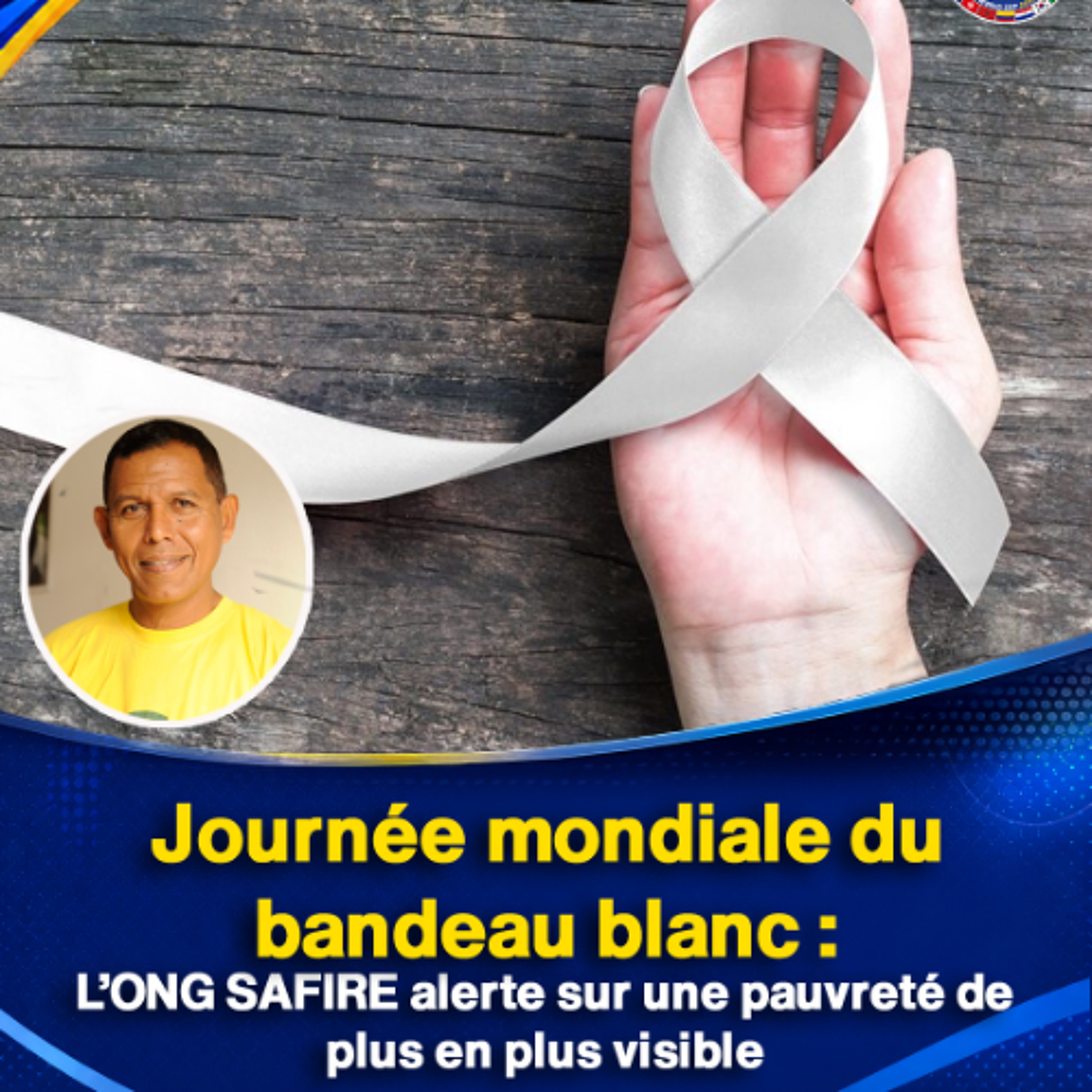 Journée mondiale du bandeau blanc : L’ONG SAFIRE alerte sur une pauvreté de plus en plus visible episode artwork
