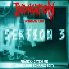 Franck - Catch Me (Indikation Schranz rework) FREE DOWNLOAD