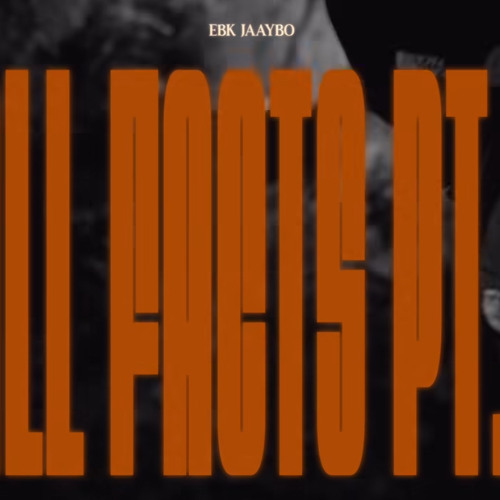 EBK JAAYBO - ALL FACTS PT.1