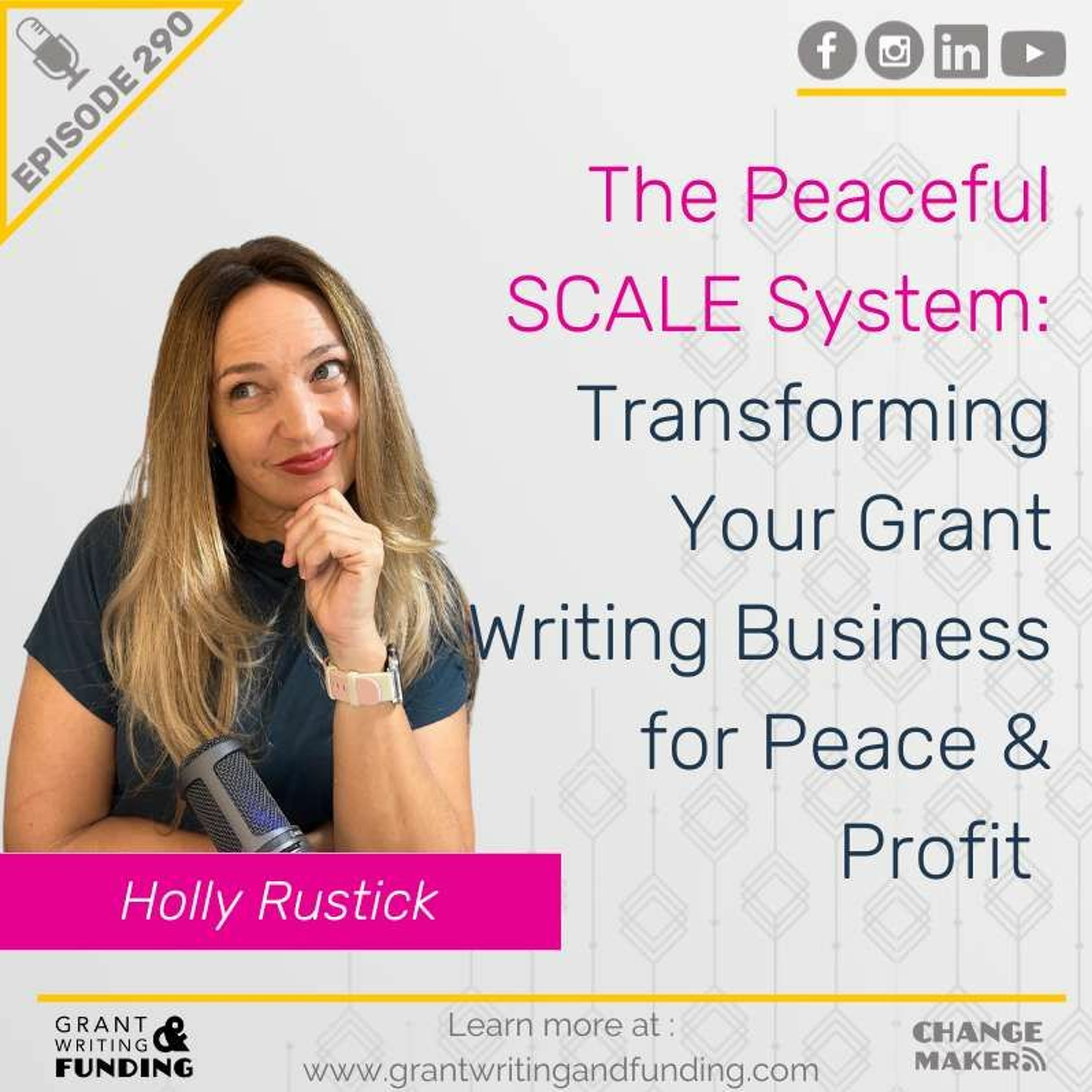 Ep. 290: The Peaceful SCALE System: Transforming Your Grant Writing Business for Peace & Profit