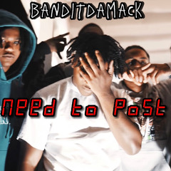 Banditdamack - Need to Post (prod.cyoungbeatz)