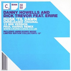 Danny Howells & Dick Trevor Featuring Erire – Dusk Till Dawn (Unreleased Original 12 Min Version)