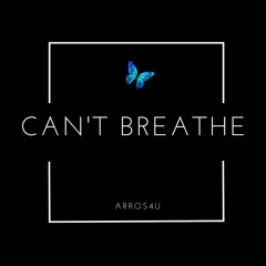 arrosmusic - Can't Breathe