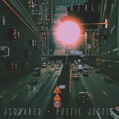 Reality - JSquared & Poetic Justis **Limited Free DL**